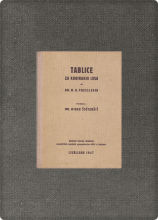 Mirko Šušteršič, Maks Robert Pressler <br><strong>Tablice za kubiranje lesa po M. R. Presslerju</strong>