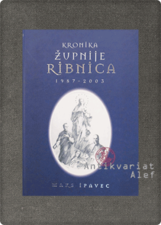 Ipavec, Kronika župnije Ribnica: 1987-2003