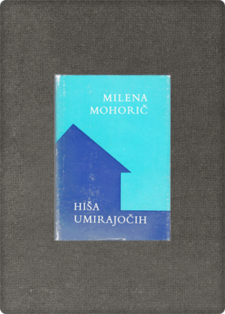 Mohorič (Milena Mohoričeva), Hiša umirajočih
