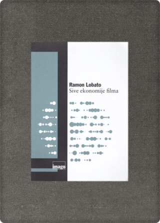 Ramon Lobato <br><strong>Sive ekonomije filma: kartiranje neformalne filmske distribucije</strong>
