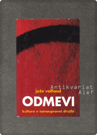 Jože Volfand <br><strong>Odmevi: kultura v samoupravni družbi</strong>