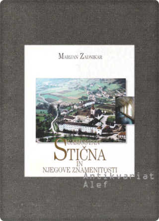 Zadnikar, Samostan Stična in njegove znamenitosti
