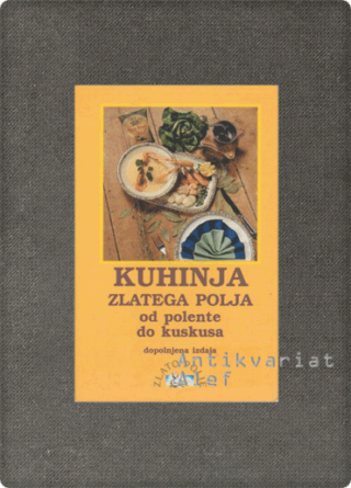 Pozderec, Kuhinja zlatega polja: Od polente do kuskusa