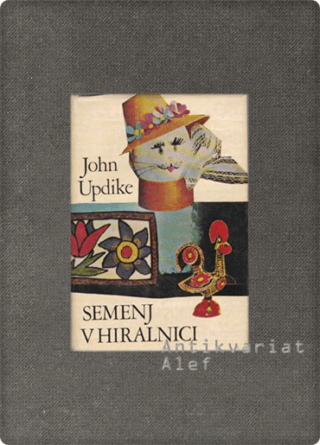 John Updike <br><strong>Semenj v hiralnici</strong>