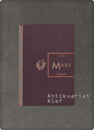 Ivan Sergeevič Šmelev <br><strong>"Mary"; Moj "Mars"</strong>