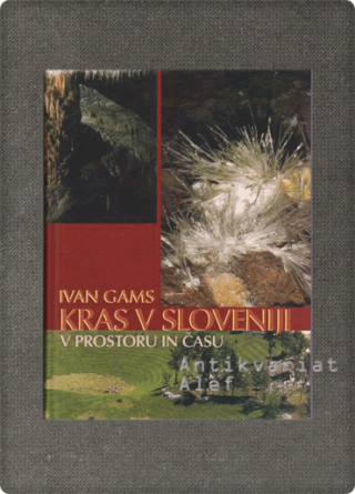 Gams, Kras v Sloveniji v prostoru in času