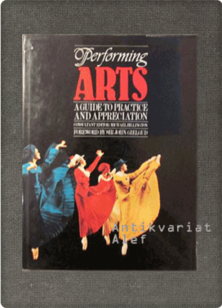 Performing Arts: A Guide to Practice and Appreciation