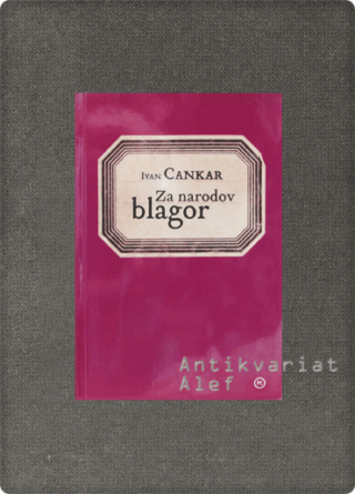 Cankar, Za narodov blagor