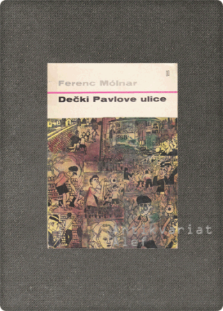 Ferenc Molnár <strong>Dečki Pavlove ulice</strong>