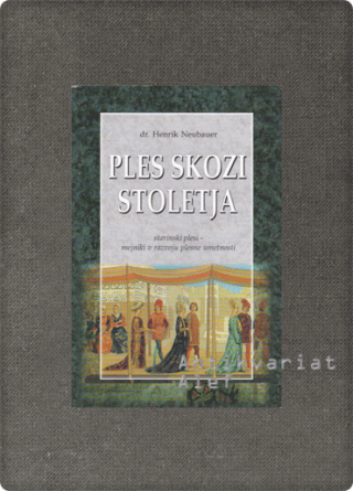 Neubauer, Ples skozi stoletja