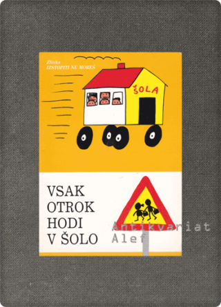 Marja Strojin, Anica Mikuš-Kos et al. <br><strong>Vsak otrok hodi v šolo</strong>