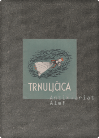 Jacob Grimm, Wilhelm Grimm <br><strong>Trnuljčica</strong>