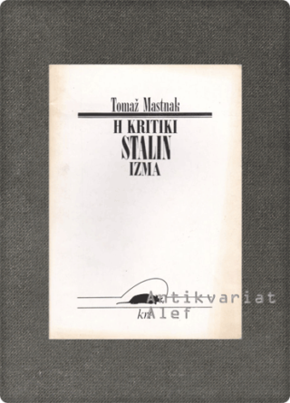 Tomaž Mastnak <strong>H kritiki stalinizma</strong>