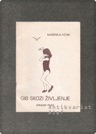 Marinka Kenk <br><strong>Gib skozi življenje: izrazni ples</strong>