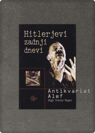 Hugh Trevor-Roper <strong>Hitlerjevi zadnji dnevi</strong>