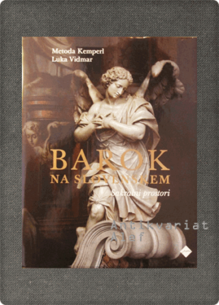 Metoda Kemperl, Luka Vidmar <strong>Barok na Slovenskem</strong>