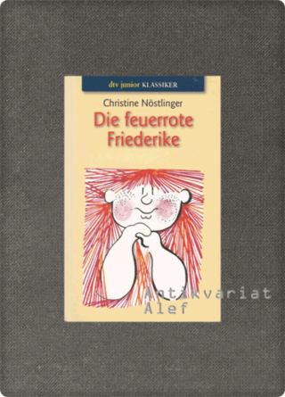 Christine Nöstlinger <br><strong>Die feuerrote Friederike</strong>