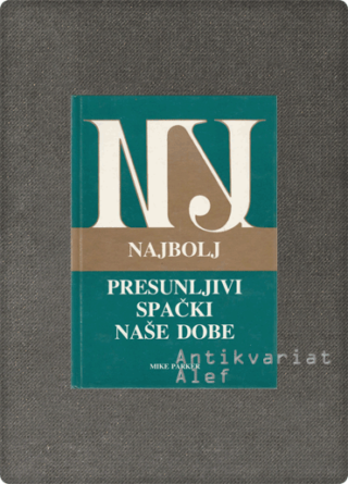 Mike Parker <strong>Najbolj presunljivi spački naše dobe</strong>