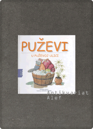 Tatjana Kokalj <br><strong>Puževi u Puževoj ulici</strong>