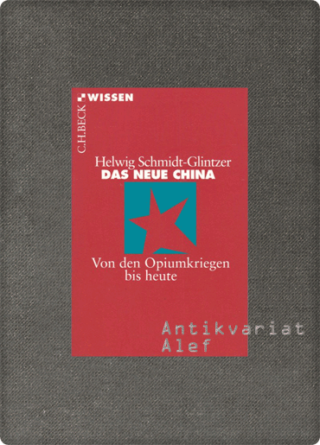 Helwig Schmidt-Glintzer <br><strong>Das neue China</strong>