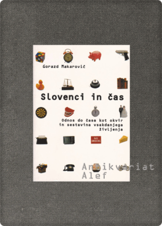 Gorazd Makarovič <strong>Slovenci in čas</strong>
