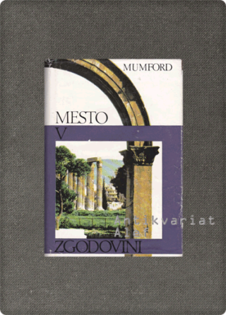 Lewis Mumford <strong>Mesto v zgodovini 1-2</strong>