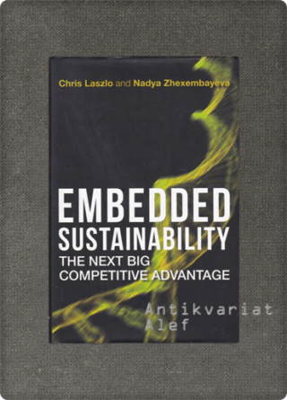 Nadya Zhexembayeva Christopher Laszlo <br><strong>Embedded Sustainability</strong>