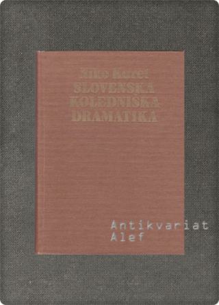 Niko Kuret <strong>Slovenska koledniška dramatika</strong>