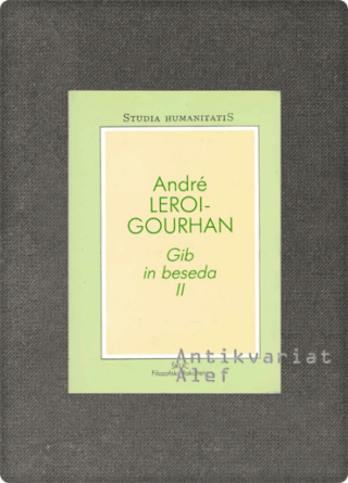 André Leroi-Gourhan <br><strong>Gib in beseda II</strong>