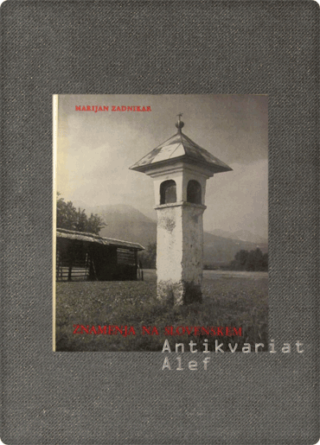 Marijan Zadnikar <strong>Znamenja na Slovenskem</strong>