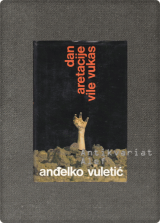 Anđelko Vuletić <br><strong>Dan aretacije Vile Vukas</strong>