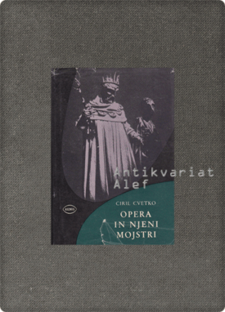 Ciril Cvetko <br><strong>Opera in njeni mojstri</strong>