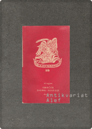 Louis Aragon <strong>Smrček; Dobri sosedje</strong>