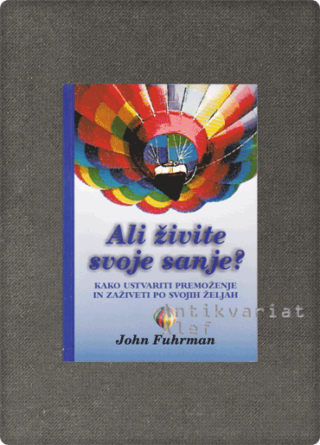 John Fuhrman <strong>Ali živite svoje sanje?</strong>