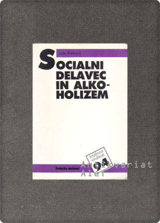 Jože Ramovš <br><strong>Socialni delavec in alkoholizem</strong>