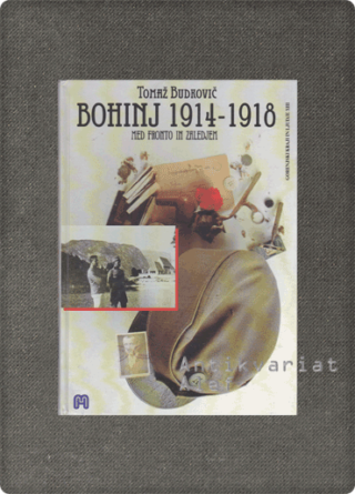 Tomaž Budkovič <strong>Bohinj 1914-1918</strong>
