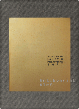 Vladimir Lakovič <br><strong>Premagana smrt</strong>
