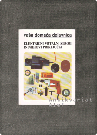 Dietrich Engelhard <br><strong>Električni vrtalni stroji in njihovi priključki</strong>