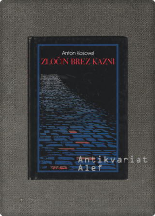 Anton Kosovel <br><strong>Zločin brez kazni</strong>