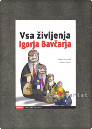 Ilinka Todorovski, Petra Sovdat <strong>Vsa življenja Igorja Bavčarja</strong>