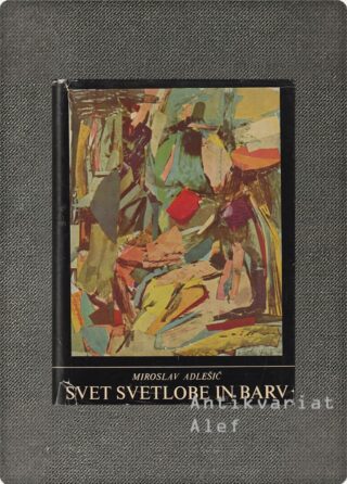 Adlešič, Svet svetlobe in barv