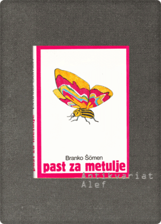 Branko Šömen <br><strong>Past za metulje</strong>
