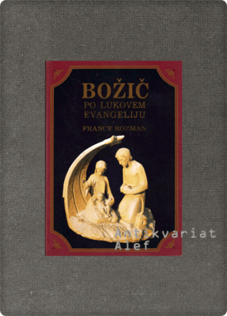 Francè Rozman <br><strong>Božič po Lukovem evangeliju</strong>
