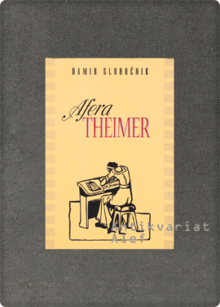 Damir Globočnik <br><strong>Afera Theimer</strong>