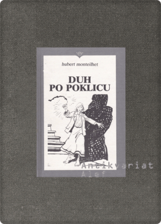 Hubert Monteilhet <br><strong>Duh po poklicu</strong>
