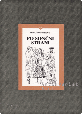 Mira Jaworczakowa <br><strong>Po sončni strani</strong>