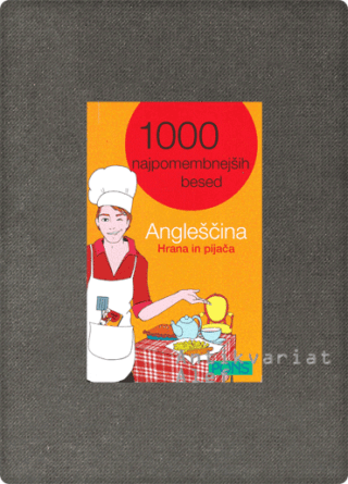 Jill Williams, Katja Hald <br><strong>1000 najpomembnejših besed - Angleščina: Hrana in pijača</strong>