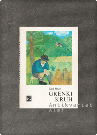 Ivan Sivec <strong>Grenki kruh</strong>