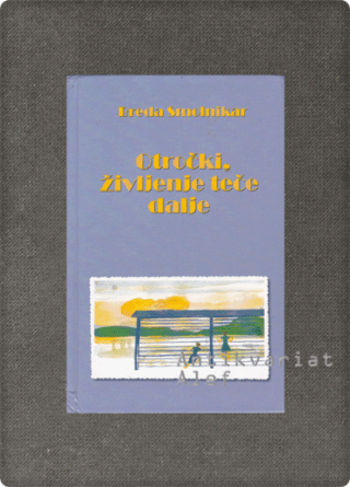 Breda Smolnikar <br><strong>Otročki, življenje teče dalje</strong>