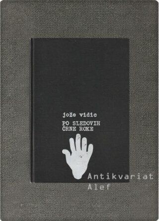 Jože Vidic <strong>Po sledovih črne roke</strong>